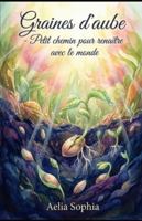 Graines d’aube: Petit chemin pour renaître avec le monde (French Edition) B0G56M2Y5Y Book Cover
