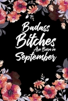 Badass Bitches Are Born In September: Daily 100 page 6 x 9 Floral pattern Water Color Planner and Notebook For a September birthday unique gifts for women or her to jot down ideas and notes 1692695835 Book Cover