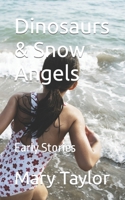 Dinosaurs & Snow Angels B0948GRPLQ Book Cover
