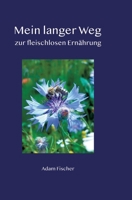 Mein langer Weg zur fleischlosen Ernährung 3347065123 Book Cover