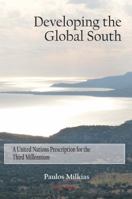 Developing the Global South: A United Nations Prescription for the Third Millennium 0875867235 Book Cover