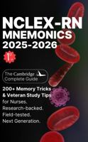 NCLEX-RN Mnemonics 2025-2026: 200+ Memory Tricks & Study Tips to Pass the Next Generation NCLEX-RN Exam 1965513018 Book Cover