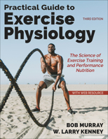 Practical Guide to Exercise Physiology: The Science of Exercise Training and Performance Nutrition 1718239637 Book Cover