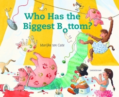 Who Has the Biggest Bottom? 1935954253 Book Cover