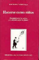 Hacerse como niños. Necedad para los sabios y escándalo para los justos (NORMAL) (Spanish Edition) 8479141239 Book Cover