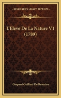 L'Eleve De La Nature V1 1165380099 Book Cover