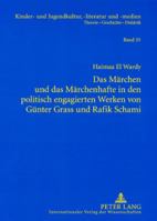 Das Märchen und das Märchenhafte in den politisch engagierten Werken von Günter Grass und Rafik Schami 363156970X Book Cover