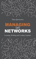 Managing (in) Networks: Learning, Working and Leading Together 952801948X Book Cover