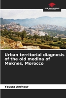 Urban territorial diagnosis of the old medina of Meknes, Morocco 6206236552 Book Cover