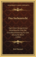 Das Sachenrecht Nach Dem Bürgerlichen Gesetzbuche: Und Der Grundbuchordnung Für Das Deutsche Reich 116104387X Book Cover
