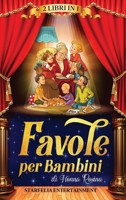 Favole per Bambini di Nonna Rosina: 2 Libri in 1: Fiabe della Buonanotte + Racconti per l'Infanzia alla Scoperta delle Emozioni. L'Esclusiva Raccolta ... i Grandi Valori della Vita 1914140281 Book Cover