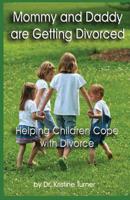 Mommy and Daddy are Getting Divorced: Helping Children Cope with Divorce 0984541756 Book Cover