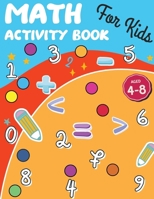 Math Activity Book for Little Kids: Math Activities for Kids, Activity Book for Children, Number, Tracing, Math Activity Pages ( Colorfull Book) Math Book for Kids 6-8 2483274684 Book Cover