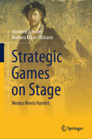 Strategic Games on Stage: Medea Meets Hamlet 3031829441 Book Cover