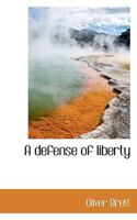 A Defense of Liberty (Scholarship of Liberty Reprint Series) 1166458679 Book Cover
