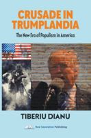 Crusade in Trumplandia: The New Era of Populism in America 1800317743 Book Cover