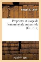 Propriétés et usage de l'eau minérale antiputride et souveraine 2329118686 Book Cover