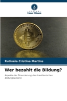 Wer bezahlt die Bildung?: Aspekte der Finanzierung des brasilianischen Bildungswesens (German Edition) 6206813584 Book Cover