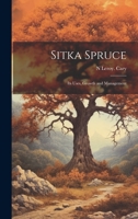 Sitka Spruce: Its Uses, Growth and Management 1021932973 Book Cover