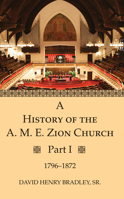 A History of the A. M. E. Zion Church, Part 1 1532688547 Book Cover