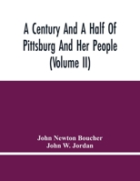 A Century And A Half Of Pittsburg And Her People 9354447481 Book Cover