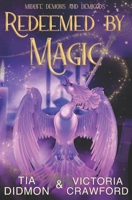 Redeemed by Magic: Paranormal Women's Fiction (Midlife Demons and Demigods) B0CKLNLKXP Book Cover