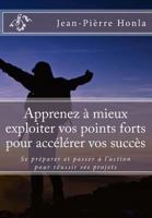 Apprenez � Mieux Exploiter Vos Points Forts Pour Acc�l�rer Vos Succ�s: Se Pr�parer Et Passer � l'Action Pour R�ussir Ses Projets 1545540128 Book Cover