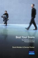 Beat Your Goals: The Definitive Guide to Personal Success (Colour Guides) 0273656708 Book Cover