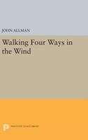 Walking Four Ways in the Wind (Contemporary Poets) 0691627916 Book Cover