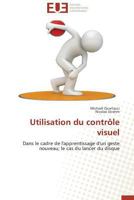 Utilisation Du Contrale Visuel 3838182448 Book Cover