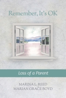 Remember, It's Ok: Loss of a Parent 1990336329 Book Cover