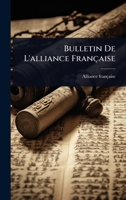 Bulletin De L'alliance Française (French Edition) 1024476634 Book Cover