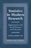 Statistics in Modern Research: Applications in the Social Sciences and Education 0761813322 Book Cover
