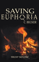 Saving Euphoria 1509240802 Book Cover