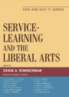 Service-Learning and the Liberal Arts: How and Why It Works 0739121227 Book Cover