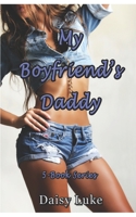 My Boyfriend's Daddy 5-Book Series B08TQDLX2F Book Cover