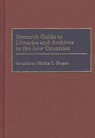 Research Guide to Libraries and Archives in the Low Countries (Bibliographies and Indexes in Library and Information Science) 0313254664 Book Cover