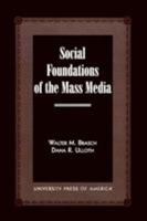 Social Foundations of the Mass Media 0761819169 Book Cover