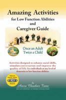 Amazing Activities for Low Function Abilities and Caregiver Guide 1490719784 Book Cover