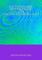 Dictionnaire Multilingue Des Urgences M�dicales: Fran�ais Anglais Espagnol Italien Croate 153755042X Book Cover