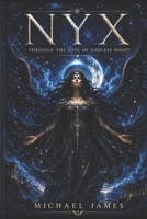 NYX THROUGH THE EYES OF ENDLESS NIGHT: Through The Eyes of Gods B0H6V5CWH7 Book Cover