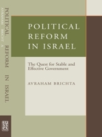 Political Reform in Israel: The Quest for Stable and Effective Government 1902210735 Book Cover