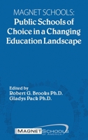 Magnet Schools: Public Schools of Choice in a Changing Education Landscape 0578951819 Book Cover