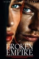 BROKEN EMPIRE: A Dark Billionaire Enemies to Lovers Reverse Harem Romance Suspense B0H1GGRFD7 Book Cover