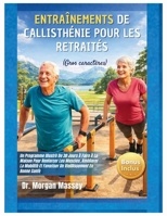 Entraînements de callisthénie Pour les retraités (Gros caractères): Un Programme Illustré De 30 Jours À Faire À La Maison Pour Renforcer Les Muscles, ... En Bonne Santé (French Edition) B0GS98VMFQ Book Cover
