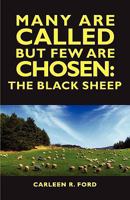 Many Are Called But Few Are Chosen: The Black Sheep 0578025558 Book Cover