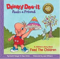 Dewey Doo-it Feeds A Friend: A CHILDREN'S STORY ABOUT FEED THE CHILDREN WITH AUDIO CD 0974514330 Book Cover