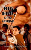 Big Ego, Little League 140339637X Book Cover