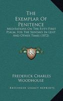 The Exemplar Of Penitence: Meditations On The Fifty-First Psalm, For The Sundays In Lent And Other Times 1120745446 Book Cover