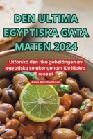 Den Ultima Egyptiska Gata Maten 2024 (Swedish Edition) 1836117418 Book Cover